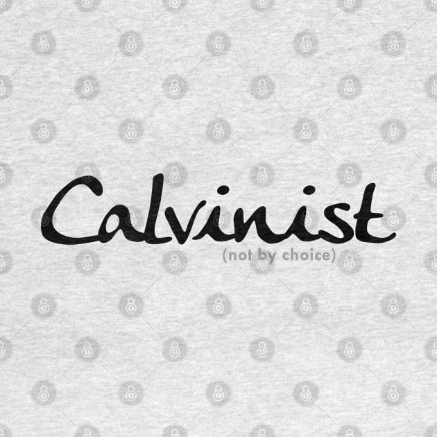 Calvinist (not by choice) for lighter colored shirts by SeeScotty
